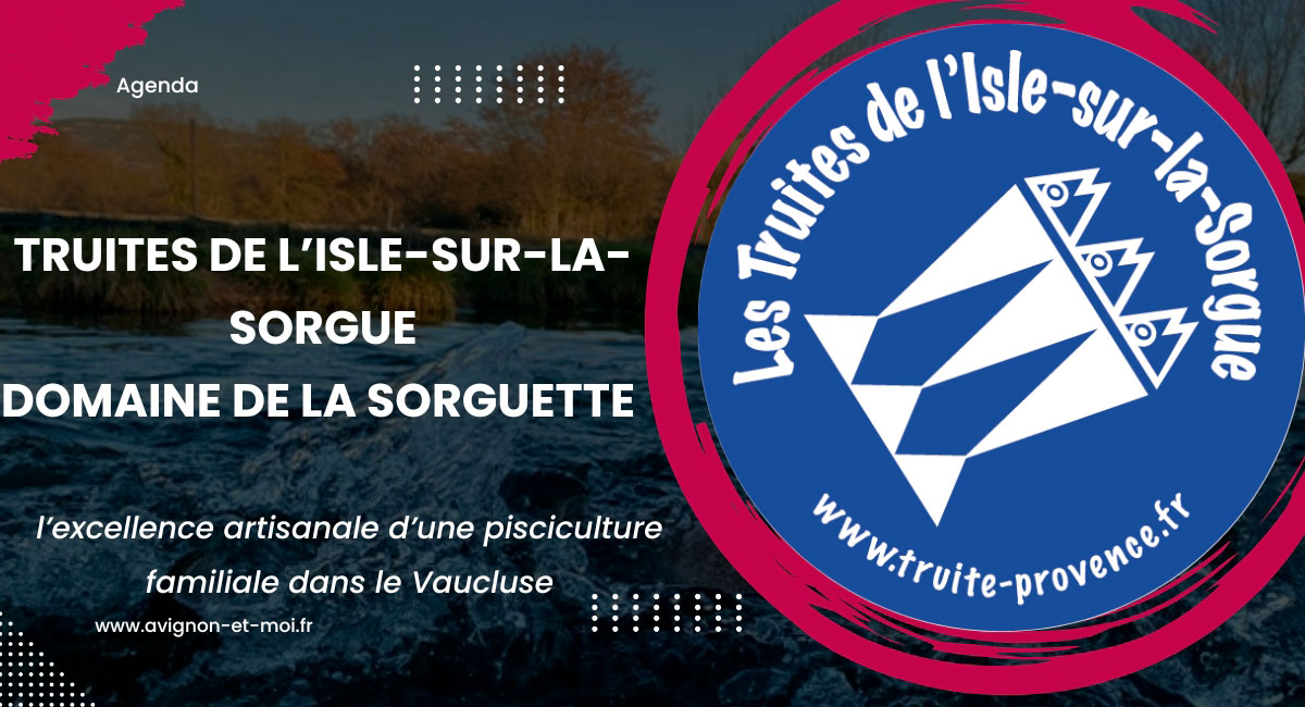 Les Truites de l Isle - Avignon et Moi